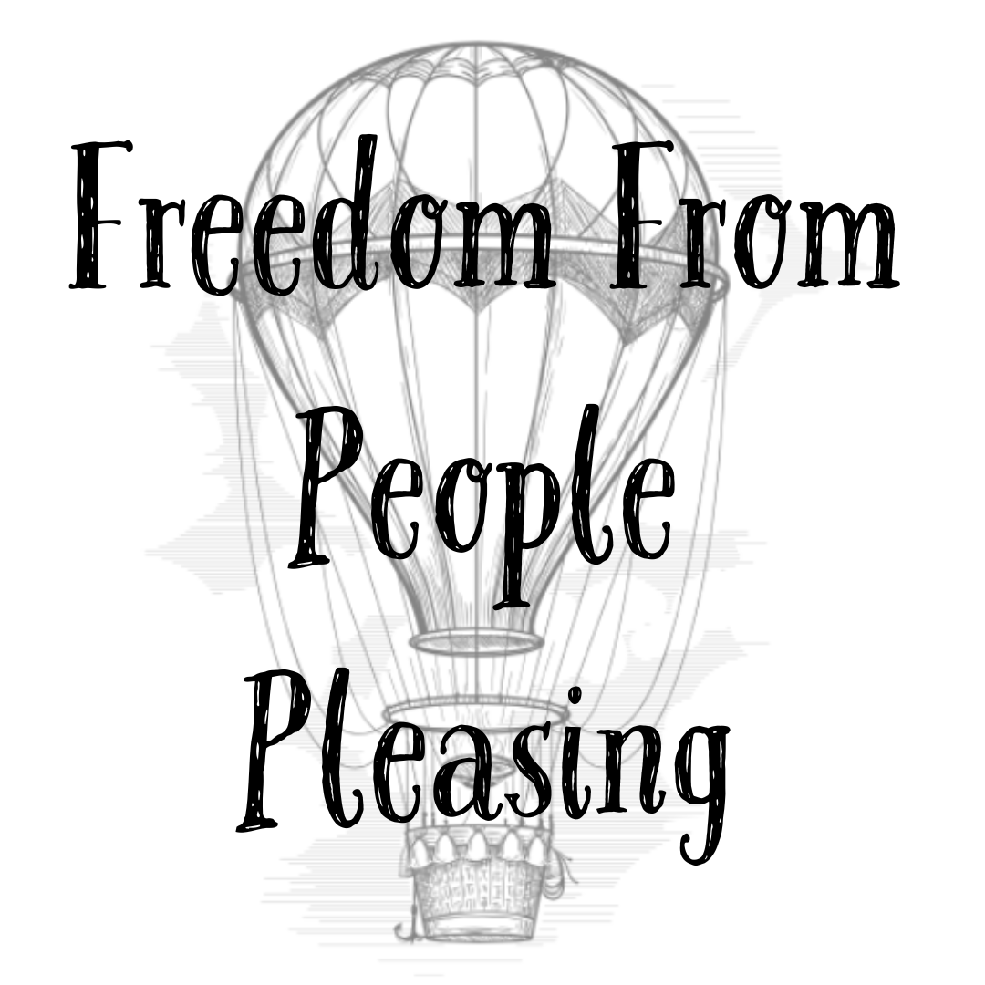 Lesson 05 - Freedom From People Pleasing